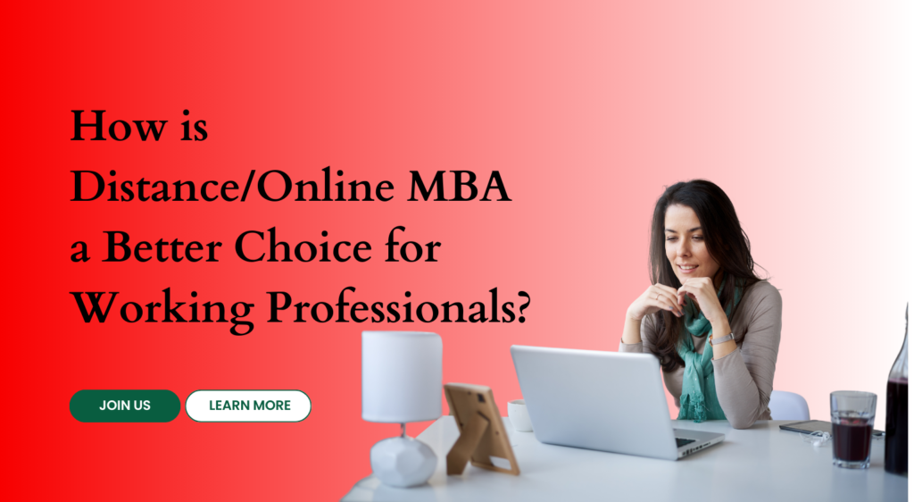 How is distance/online MBA a better choice for working professionals?